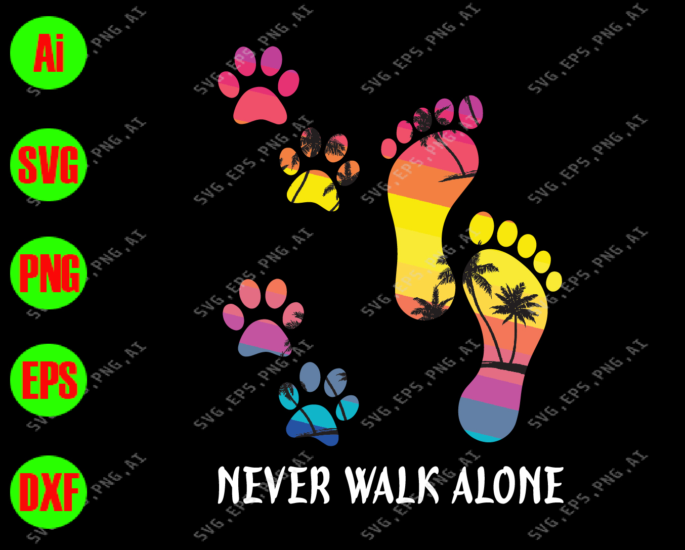 Never Walk Alone Svg Dxf Eps Png Digital Download Designbtf Com