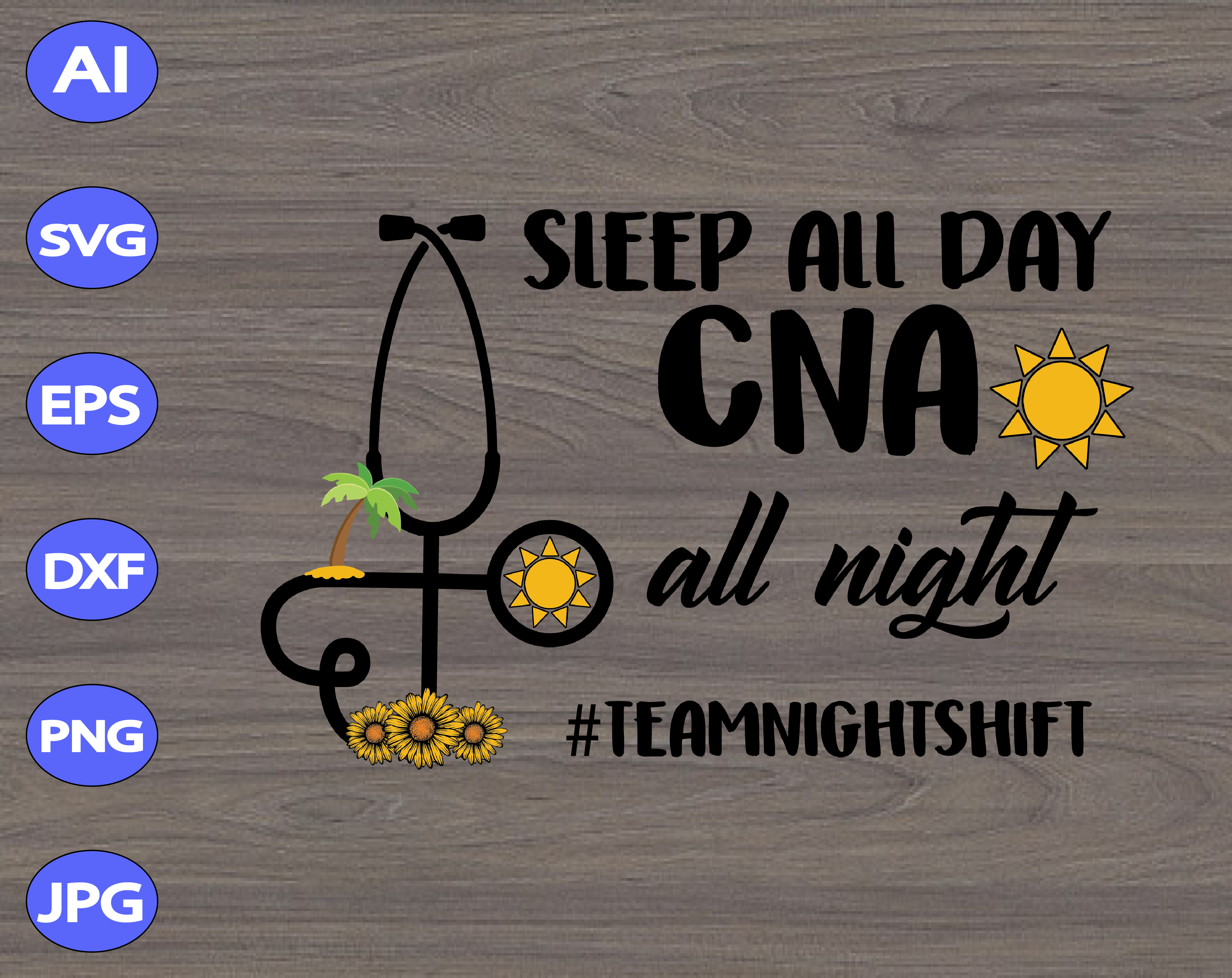 Download Sleep All Day Cna All Night Teamnightshift Svg Dxf Eps Png Digital Download Designbtf Com