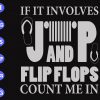ss316 scaled If it involves jeep flip flops count me in svg, dxf,eps,png, Digital Download