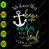 ss337 01 scaled We have this hope as an anchor for the soul firm & secure svg, dxf,eps,png, Digital Download