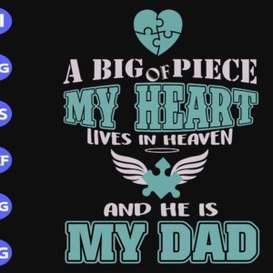 ss363 scaled A big piece my heart lives in heaven and he is my dad svg, dxf,eps,png, Digital Download