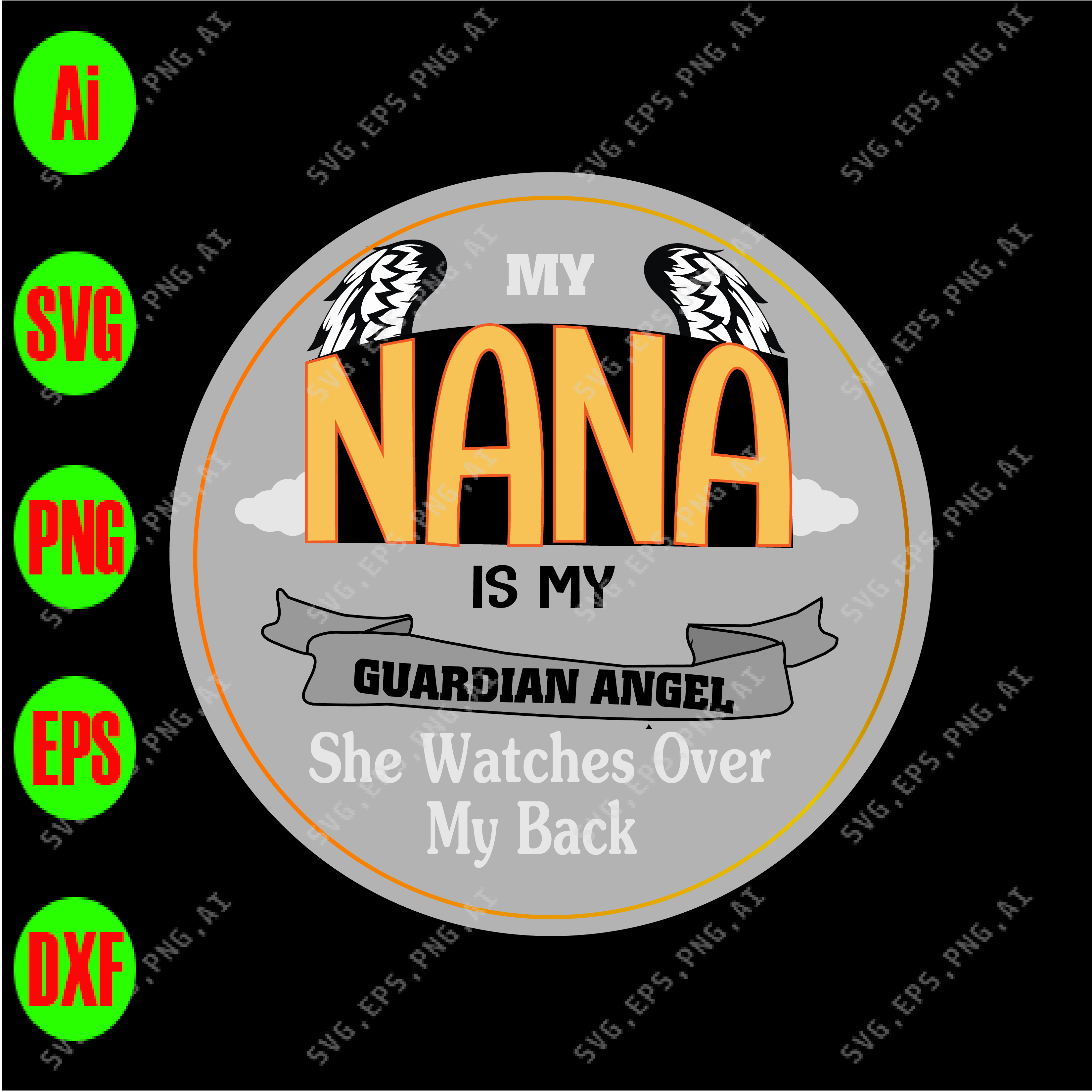 Download My Nana Is My Guardian Angel She Watches Over My Back Svg Dxf Eps Png Digital Download Designbtf Com