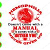 ss450 Hemophilla doesn't come with a manual it comes with a mother who never gives up svg, dxf,eps,png, Digital Download