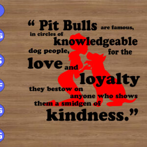wtm 01 2 Pit bulls are famous, in circles of knowledgeable dog people for the love and loyalty they betow on anyone who shows svg, dxf,eps,png, Digital Download