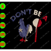 wtm 4 Don't be a svg, dxf,eps,png, Digital Download
