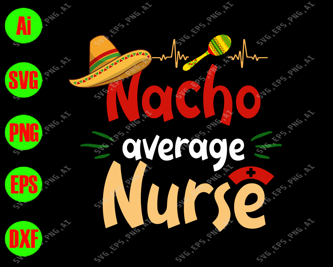 Download Nacho Average Nurse Svg Dxf Eps Png Digital Download Designbtf Com