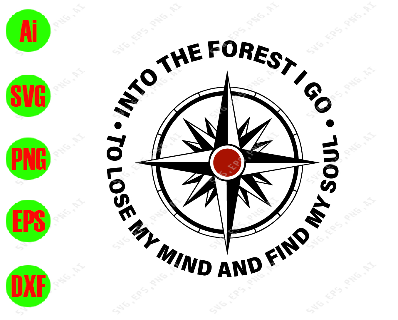 Into The Forest I Go To Lose My My Mind And Find My Soul Svg Dxf Eps Png Digital Download Designbtf Com