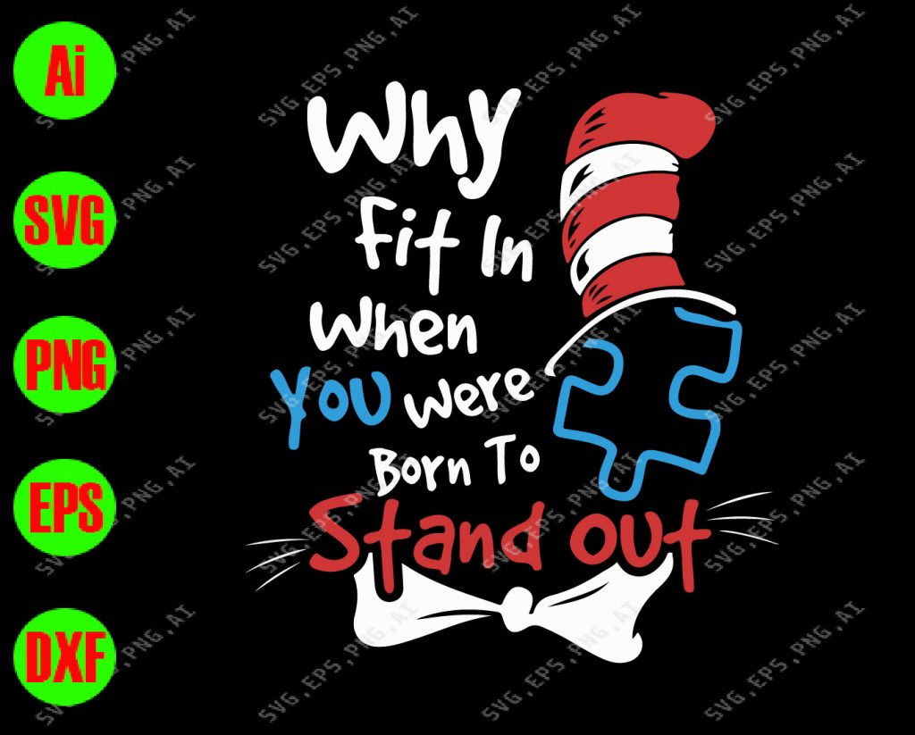 Why fit in when you were born to stand out svg, dxf,eps,png, Digital ...