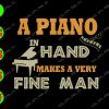WATERMARK 01 52 A piano in hand makes a very fine man svg, dxf,eps,png, Digital Download