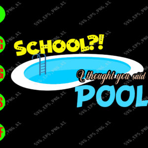 WATERMARK 01 53 School?! I thought you said pool svg, dxf,eps,png, Digital Download
