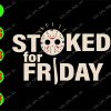 WATERMARK 01 63 Stoked for friday svg, dxf,eps,png, Digital Download
