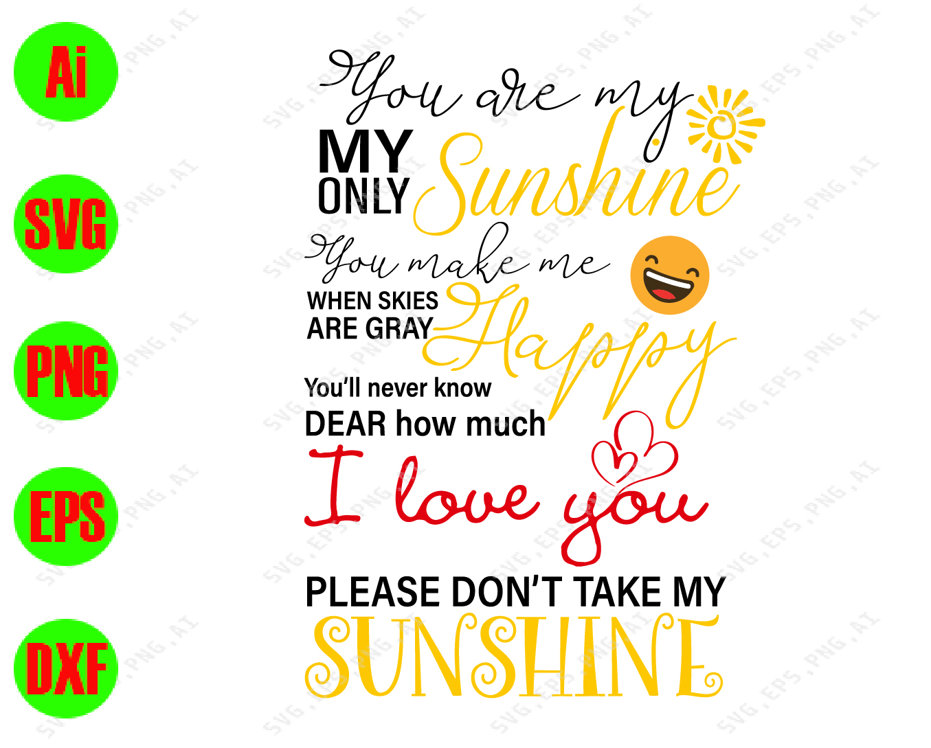 Download You Are My Sunshine My Only Sunshine You Make Me Happy When Skies Are Gray You Ll Know Dear How Much I Love You Please Don T Svg Dxf Eps Png Digital Download Designbtf Com