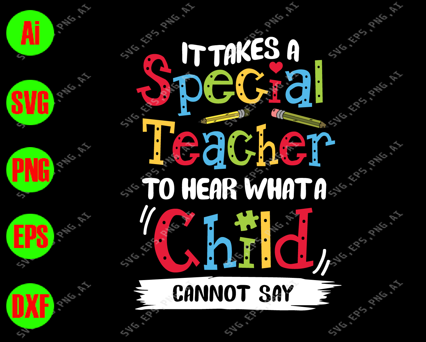 Download It Takes A Special Teacher To Hear What A Child Cannot Say Svg Dxf Eps Png Digital Download Designbtf Com