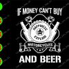 ss2087 01 If money can't buy motorcycles and beer svg, dxf,eps,png, Digital Download