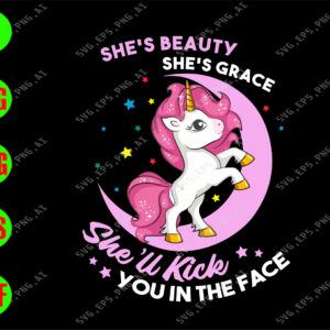 ss2094 01 She's beauty she's grace she'll kick you in the face svg, dxf,eps,png, Digital Download