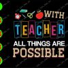 ss2098 01 With teacher all things are possible svg, dxf,eps,png, Digital Download