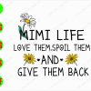 ss2101 01 Mimi life love them, spoil them and give them back svg, dxf,eps,png, Digital Download