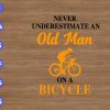 ss2109 01 Never underestimate an Old man on a bicycle svg, dxf,eps,png, Digital Download