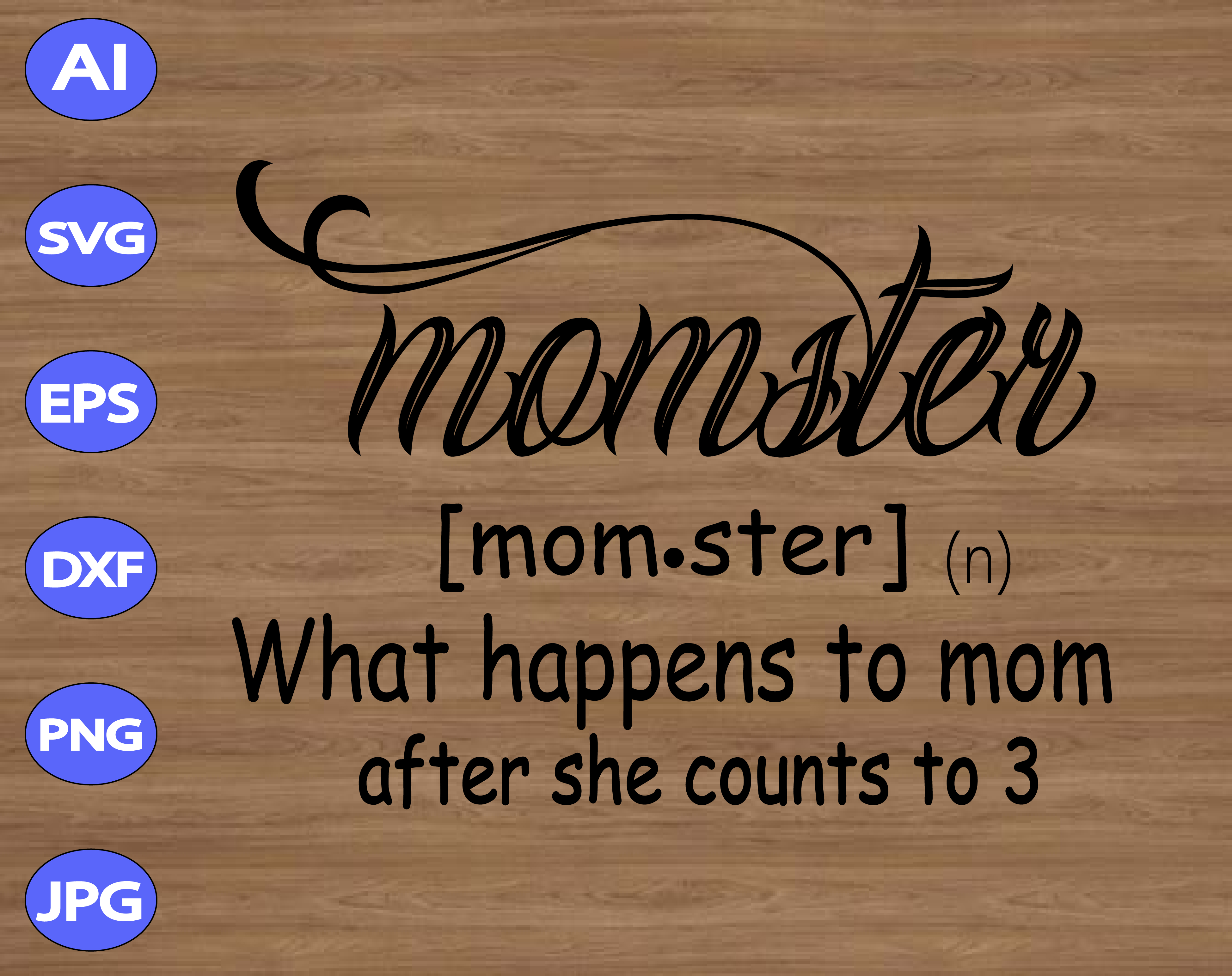 Download Momster What Happens To Mom After She Counts To 3 Svg Dxf Eps Png Digital Download Designbtf Com