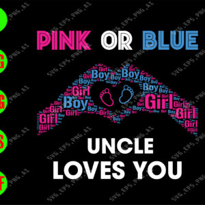 ss2168 01 Pink or blue uncle loves you svg, dxf,eps,png, Digital Download