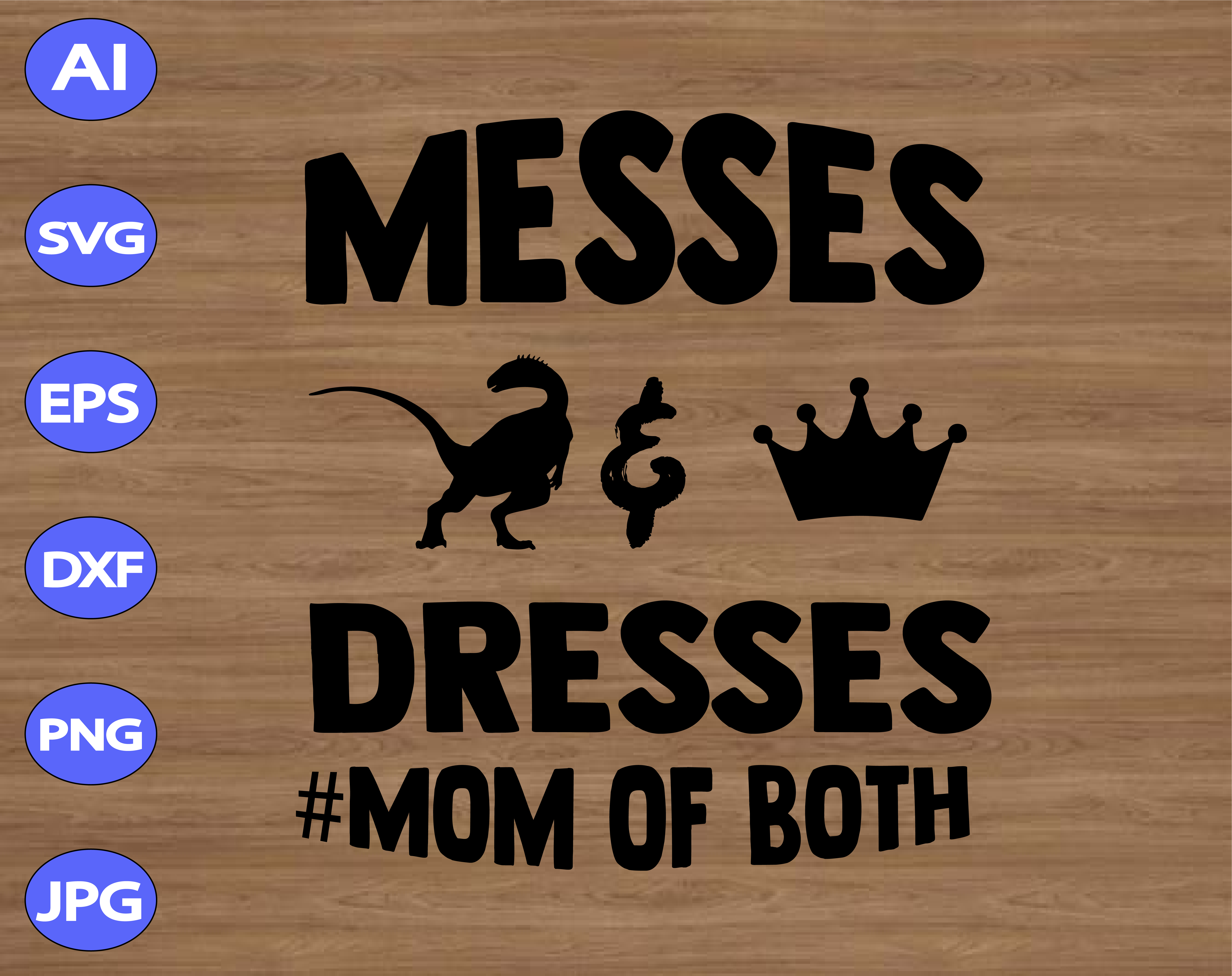 Download Messes Dresses Mom Of Both Svg Dxf Eps Png Digital Download Designbtf Com