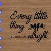 ss2179 01 scaled Every little thing is gonna be alright svg, dxf,eps,png, Digital Download
