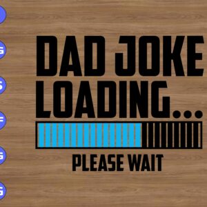 ss2185 01 scaled Dad joke loading please wait ...svg, dxf,eps,png, Digital Download