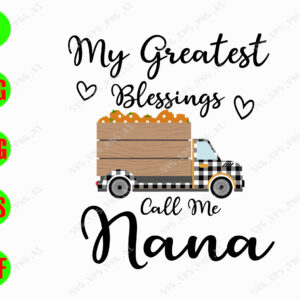 WATERMARK 01 17 My greatest blessings call me nana svg, dxf,eps,png, Digital Download