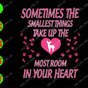 WATERMARK 01 20 Sometimes the smallest things take up the most room in your heart svg, dxf,eps,png, Digital Download