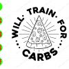 WATERMARK 01 30 Will train for carbs svg, dxf,eps,png, Digital Download