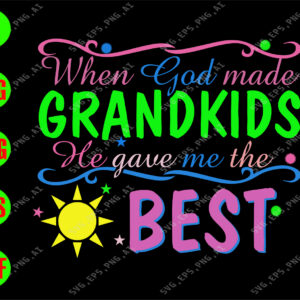 WATERMARK 01 40 When God made grandkids he gave me the best svg, dxf,eps,png, Digital Download