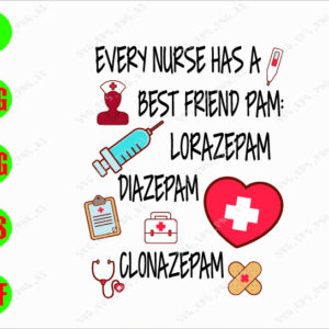 ss3031 01 Every nurse has a best friend pam: lorazepam svg, dxf,eps,png, Digital Download