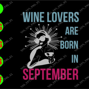 ss3036 01 Wine lovers are born in september svg, dxf,eps,png, Digital Download