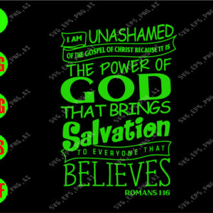 ss3068 01 I am unashamed of the gospel of christ because it is the powder of god salvation to everyone that svg, dxf,eps,png, Digital Download