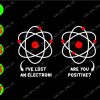 ss3074 01 I've lost an electron are you positive svg, dxf,eps,png, Digital Download