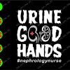 ss3086 01 Urine good hands #nephrologynurse svg, dxf,eps,png, Digital Download
