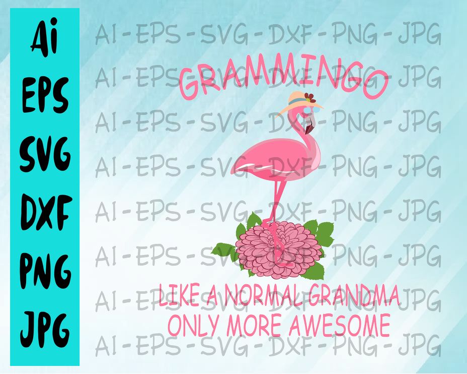 Grammingo Like A Normal Grandma Only More Awesome Svg Dxf Eps Png Digital Download Designbtf Com