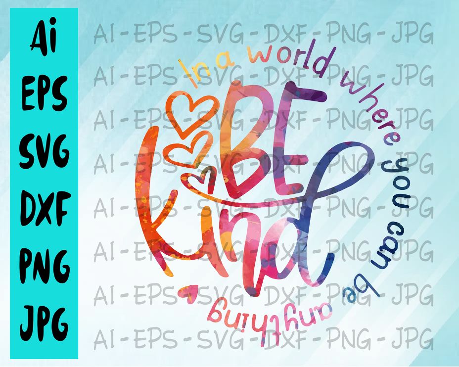 BG5 04 cover 12 In a world where you can be anything be kind svg, dxf,eps,png, Digital Download