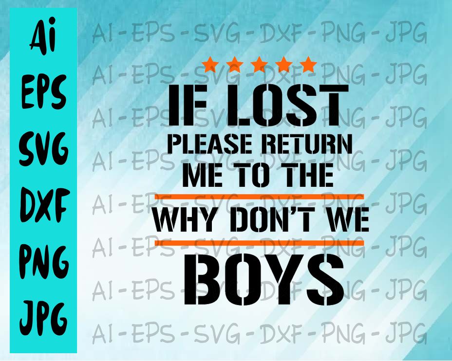 BG5 04 cover If Lost Please Return Me To The Why Don't We Boys svg, dxf,eps,png, Digital Download