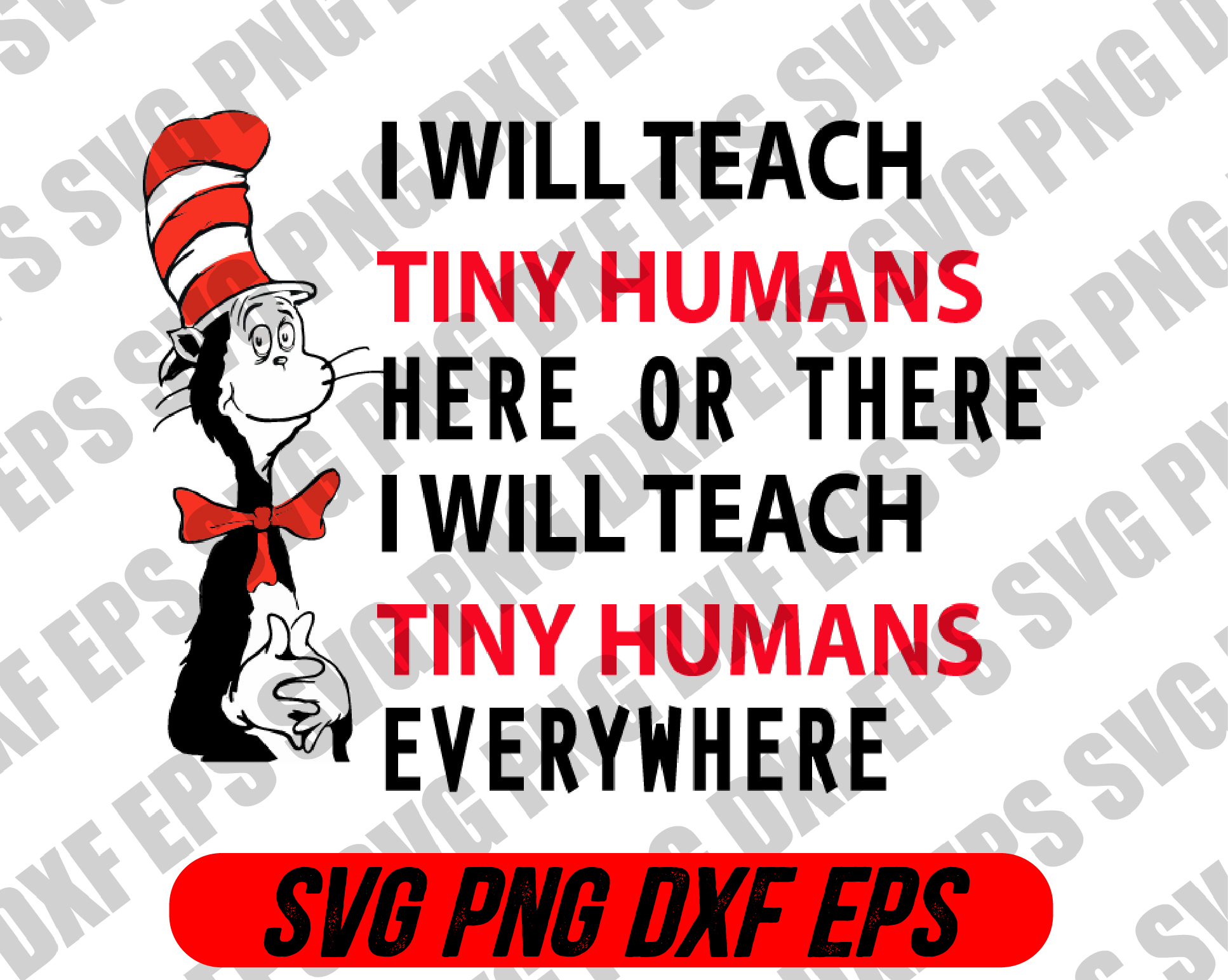 I Will Teach Tiny Humans Here Or There I Will Teach Tiny Humans Everywhere Svg Dr Seus Svg Png Dxf Eps Designbtf Com