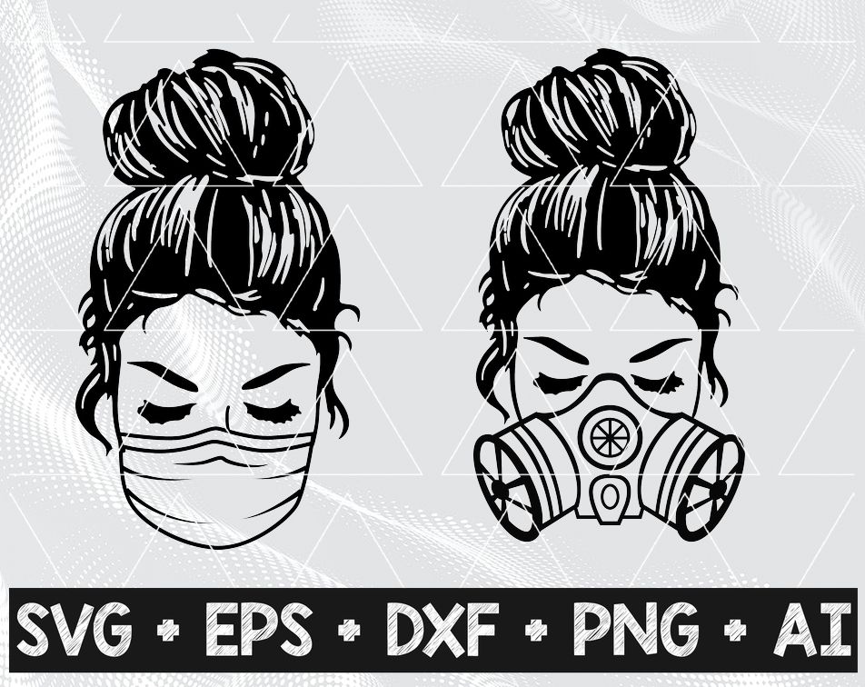 Download 2 Designs Girl With Messy Bun And Surgical Or Gas Mask Face Mask Bio Hazard Quarantine 2020 Svg And Png For Cricut And Decals Designbtf Com