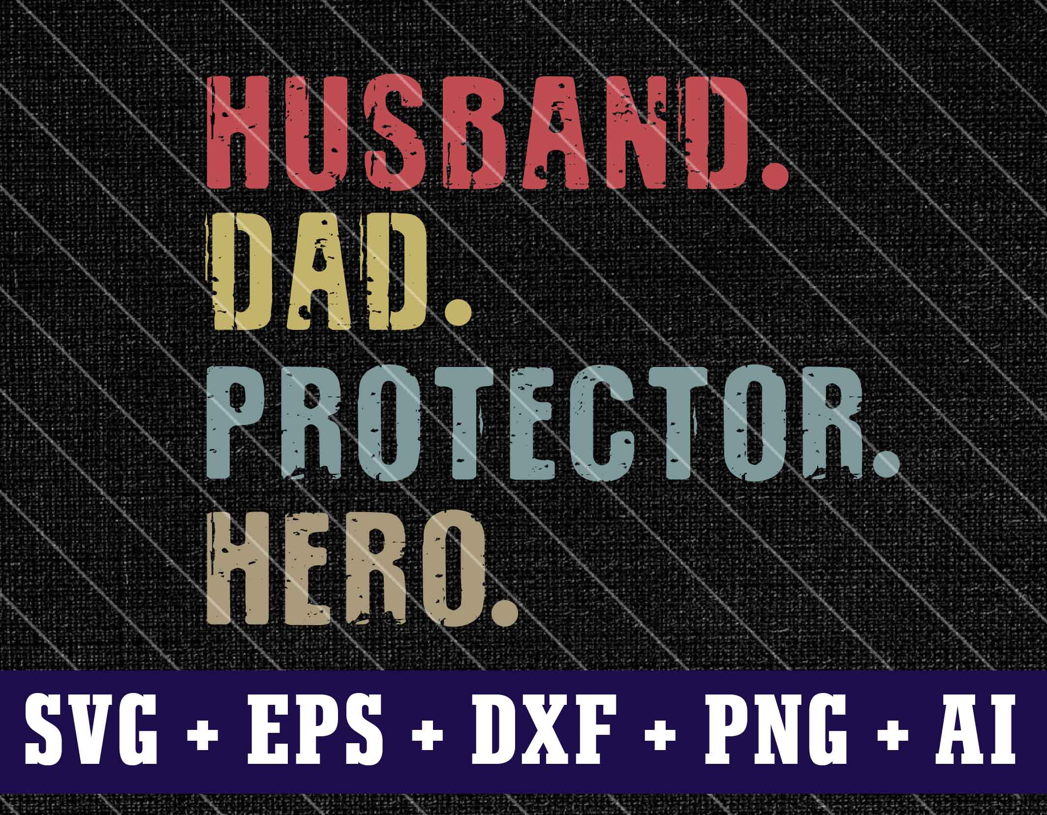 Download Husband Papa Protector Hero Svg Grandpa Svg Dad Svg Daddy Svg Distressed Vintage Vector Svg Shirt Design For Cricut Instant Download Designbtf Com