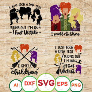 Aes 11 I Just Took A DNA Test Turns Out I'm 100% That Witch,Hocus Pocus Svg File DXF Silhouette Print Vinyl Cricut Cutting SVG