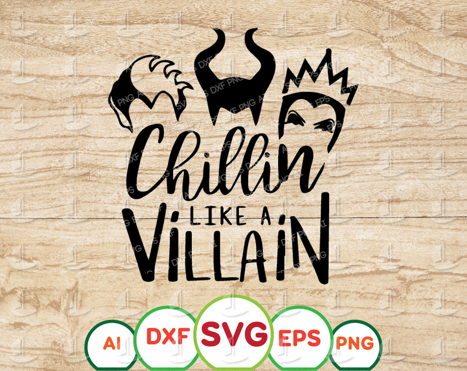 Aes 12 Chillin like a Villain Svg,SquadGoals Svg,villains svg, File DXF Silhouette Print Vinyl Cricut Cutting SVG