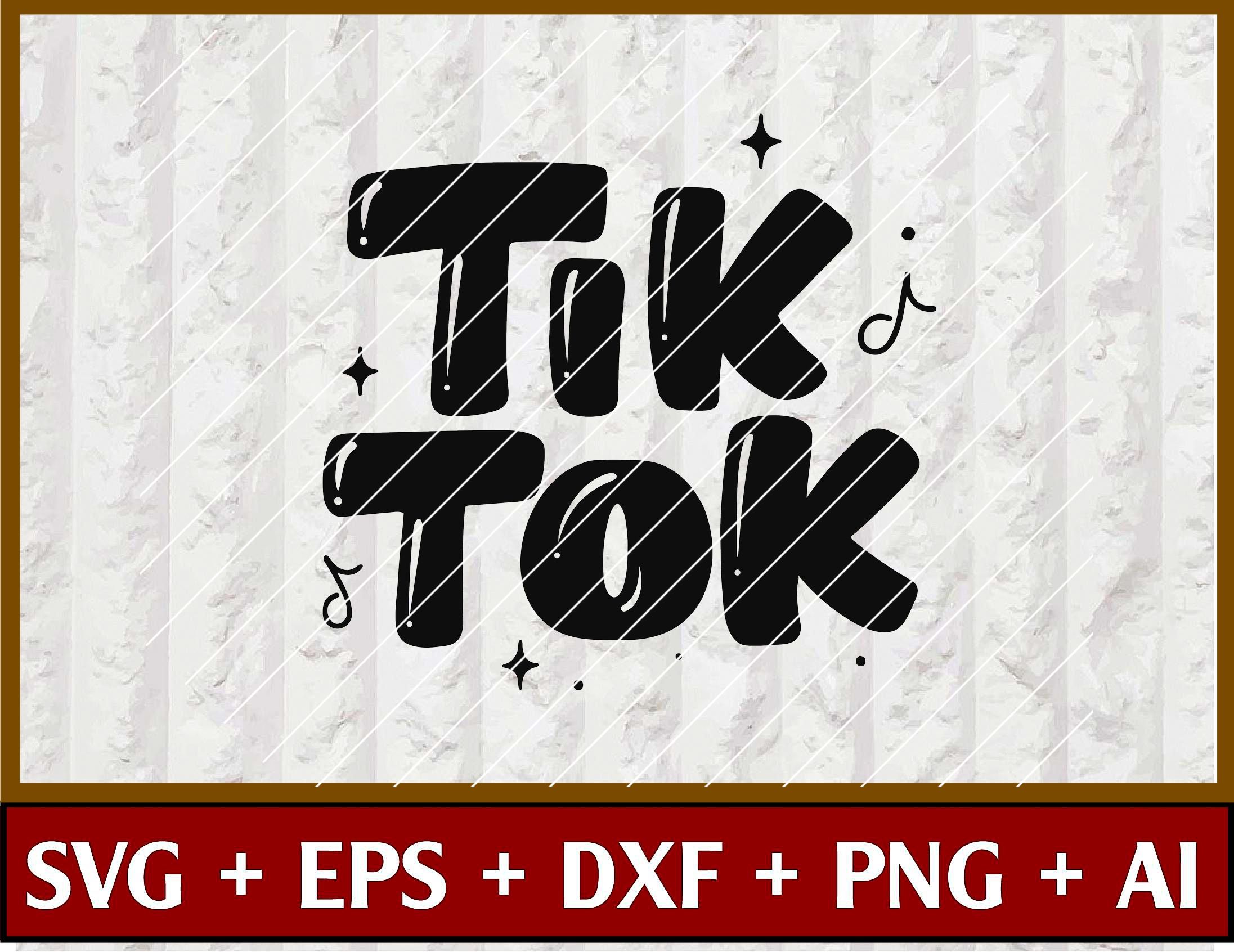 Download Tiktok Svg Cricut Cut Files Funny Tiktok T Shirt Design Tik Tok Logo Svg Dxf Png Eps Pdf Designbtf Com
