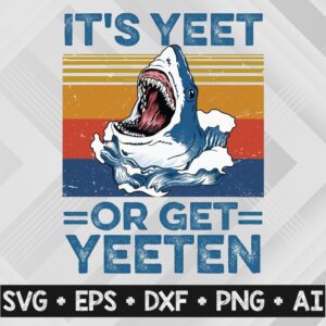 14 WTM 7 It's Yeet Or Get Yeeten, Shark Vintage Sublimation Lovers PNG Instant Download