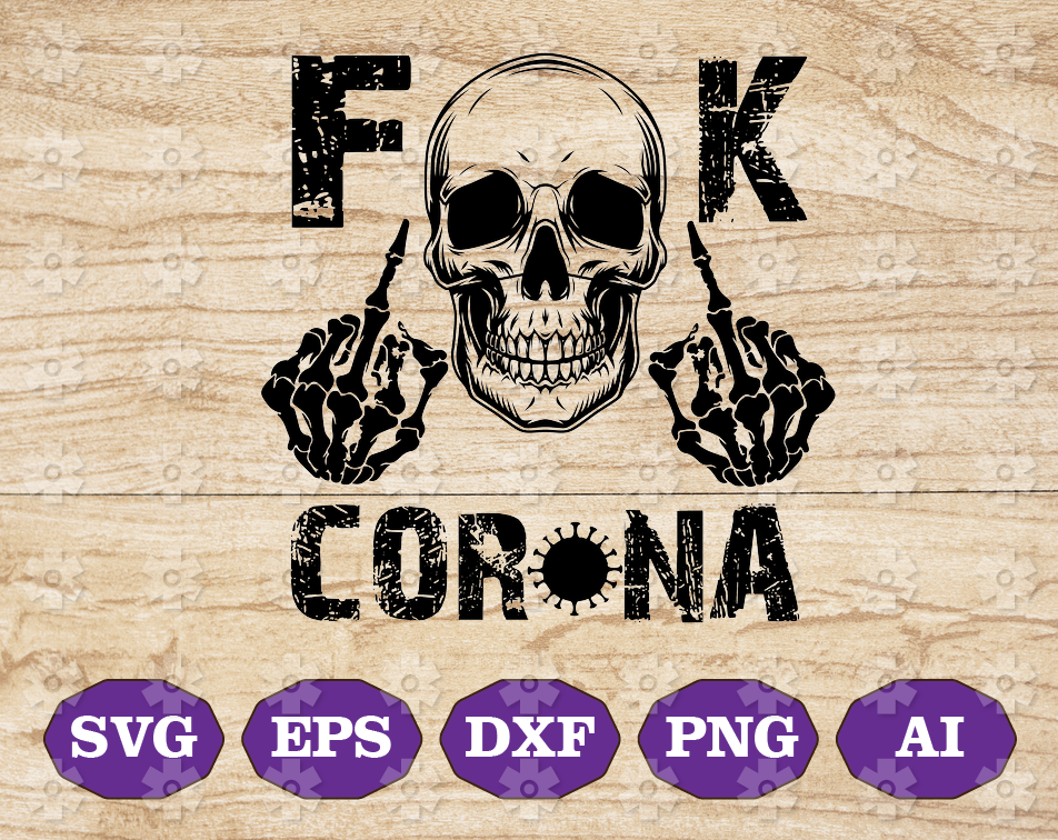 AW 1 Fuck Corona Middle Finger Skull SVG, PNG, EPS, DXF, Digital, Dowload File, Cutfile