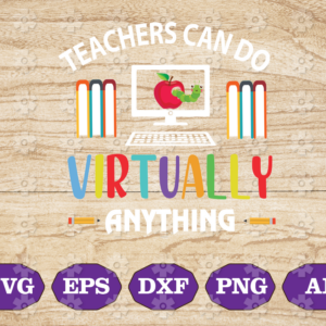AW 10 Teachers Can Do Virtually Anything - First Day of School SVG, PNG, EPS, DXF, Digital, Dowload File, Cutfile