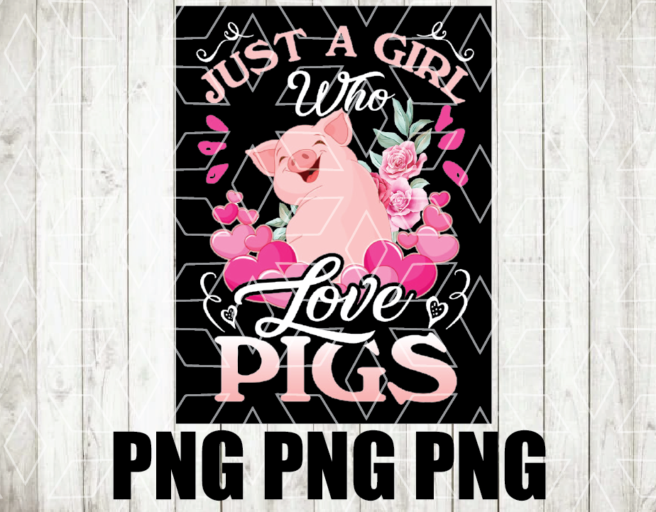 wtm wed 01 13 Just A Girl Who Loves Pigs Floral Pig Lover PNG File