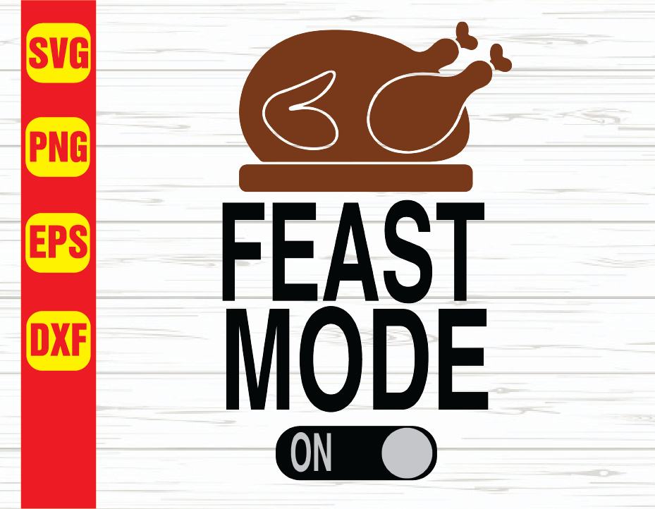 Download Feast Mode On Thanksgiving Shirt, Thanksgiving SVG womens ...